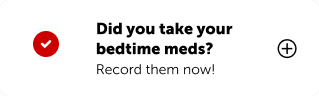 Did you take your bedtime meds? Record them now! message card