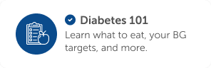 Diabetes 101 Notification Card - Learn what to eat, your BG targets, and more.